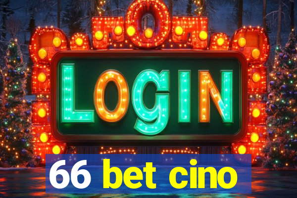 66 bet cino